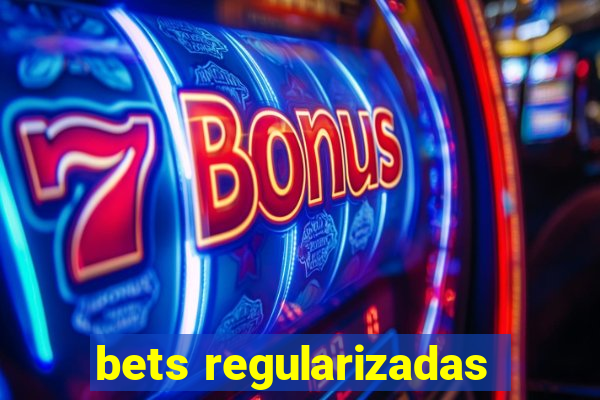 bets regularizadas